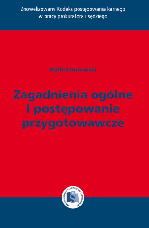 okładka publikacji Znowelizowany Kodeks postępowania karnego w pracy prokuratora i sędziego - Michał Kurowski